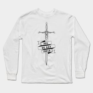 You do not yield Long Sleeve T-Shirt